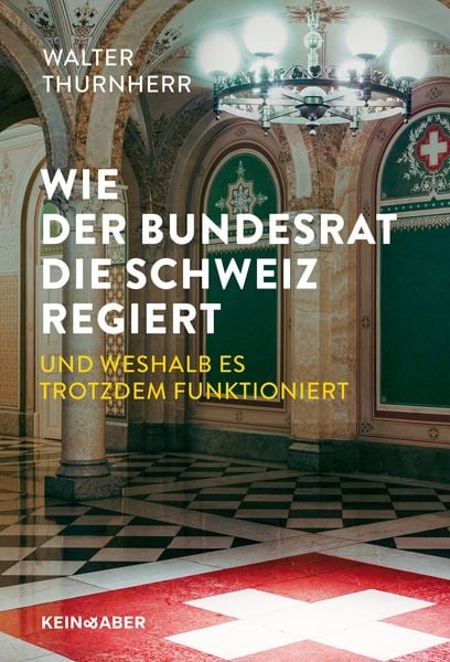 Buchcover Walter Thurnherr: Wie der Bundesrat die Schweiz regiert